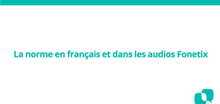 La norme - prononciation du français